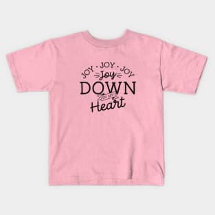 Joy Down in My Heart - christian song design - Kelly Design Company Kids T-Shirt